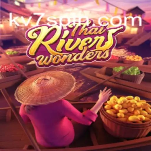 Discover the Thrills of ThaiRiverWonders: Fast Bets and Real Profits with KV7.game
